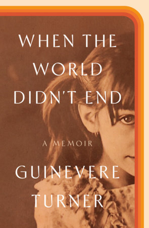 When the World Didn't End by Guinevere Turner
