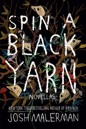 Spin a Black Yarn by Josh Malerman