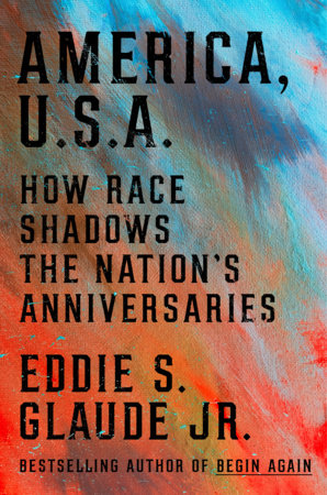 America, U.S.A. by Eddie S. Glaude, Jr.