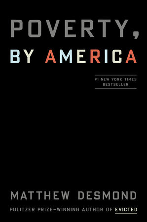 Poverty, by America by Matthew Desmond