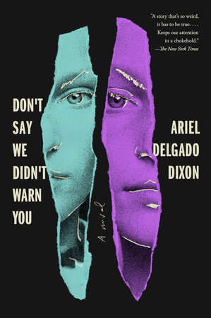 Don't Say We Didn't Warn You by Ariel Delgado Dixon