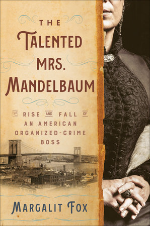 The Talented Mrs. Mandelbaum by Margalit Fox