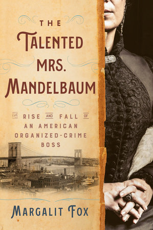 The Talented Mrs. Mandelbaum by Margalit Fox