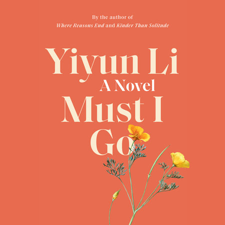 Must I Go By Yiyun Li Penguinrandomhouse Com Books