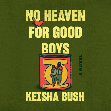 No Heaven for Good Boys by Keisha Bush