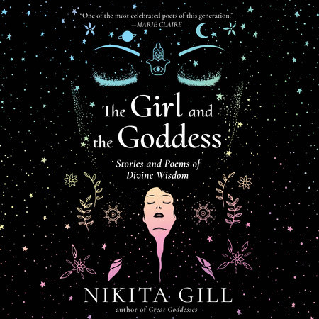 The Girl and the Goddess by Nikita Gill