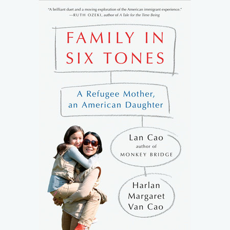 Family in Six Tones by Lan Cao and Harlan Margaret Van Cao
