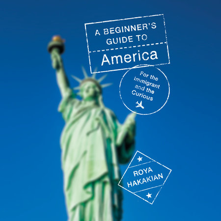 A Beginner's Guide to America by Roya Hakakian