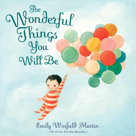 The Wonderful Things You Will Be (Special Edition) by Emily Winfield Martin