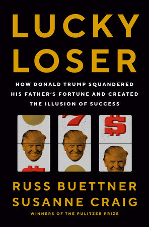 Lucky Loser by Russ Buettner and Susanne Craig