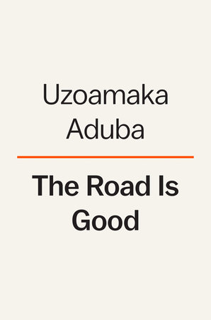 The Road Is Good by Uzo Aduba