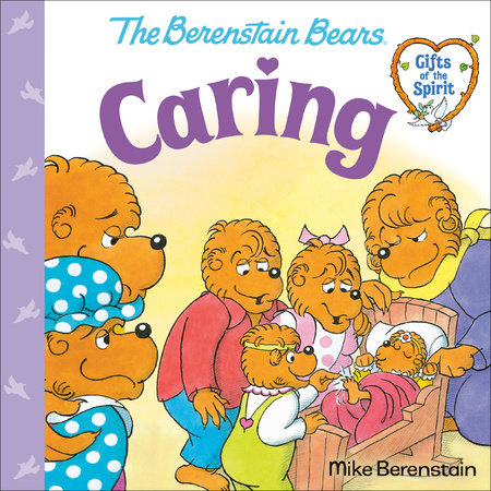 Caring (Berenstain Bears Gifts of the Spirit) by Mike Berenstain