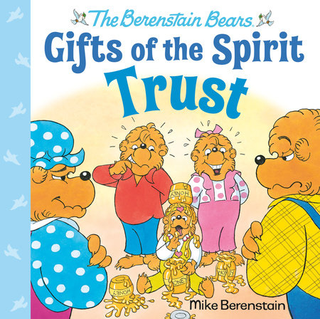 Trust (Berenstain Bears Gifts of the Spirit) by Mike Berenstain