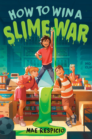 How to Win a Slime War by Mae Respicio