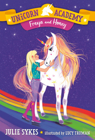 Unicorn Academy #10: Freya and Honey by Julie Sykes