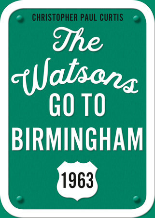 The Watsons Go to Birmingham--1963: 25th Anniversary Edition by Christopher Paul Curtis