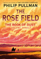 The Book of Dust: The Rose Field (Book of Dust, Volume 3)