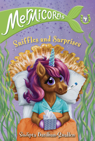 Mermicorns #4: Sniffles and Surprises by Sudipta Bardhan-Quallen; illustrated by Vivien Wu