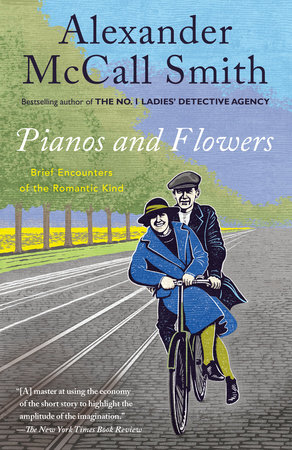 Pianos and Flowers by Alexander McCall Smith