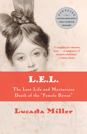 L.E.L. by Lucasta Miller
