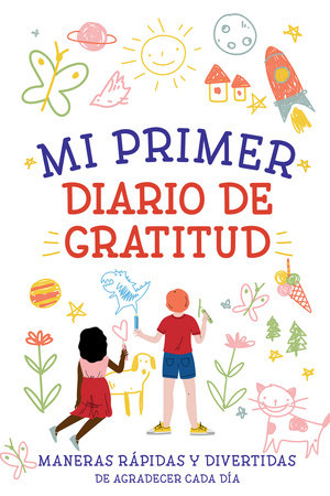 Mi primer diario de gratitud \ My First Gratitude Journal by Creative Journals for Kids