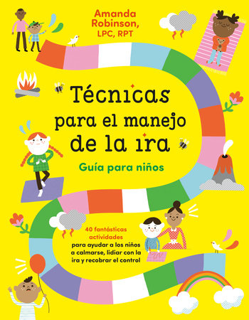 Técnicas para el manejo de la ira: Guía para niños / Anger Management Skills  Workbook for Kids by Amanda Robinson, LPC, RPT