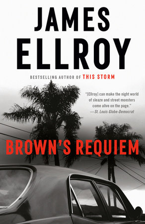 Brown's Requiem by James Ellroy