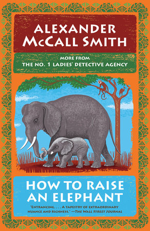 How to Raise an Elephant by Alexander McCall Smith