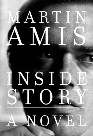 Inside Story By Martin Amis Penguinrandomhouse Com Books