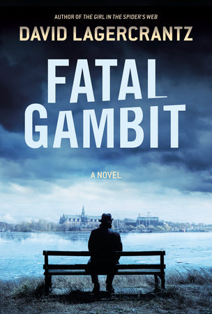 Fatal Gambit by David Lagercrantz