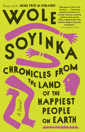 Chronicles from the Land of the Happiest People on Earth by Wole Soyinka
