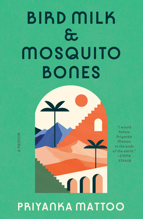 Bird Milk & Mosquito Bones by Priyanka Mattoo