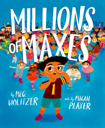 Millions of Maxes by Meg Wolitzer