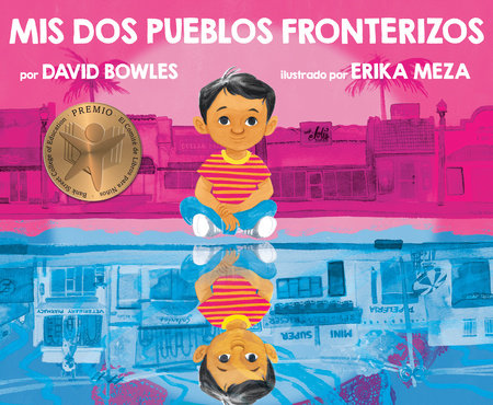 Mis dos pueblos fronterizos by David Bowles