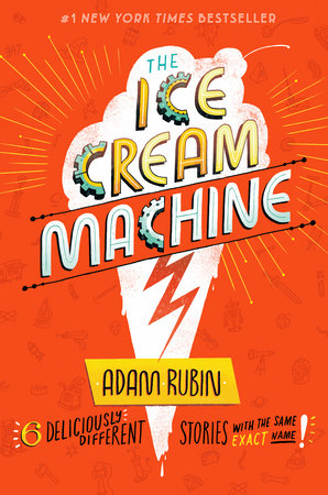 The Ice Cream Machine by Adam Rubin: 9780593325803 |  PenguinRandomHouse.com: Books