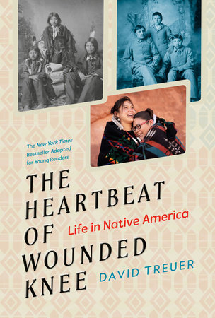 The Heartbeat of Wounded Knee (Young Readers Adaptation) by David Treuer
