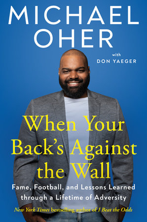 When Your Back's Against the Wall by Michael Oher and Don Yaeger