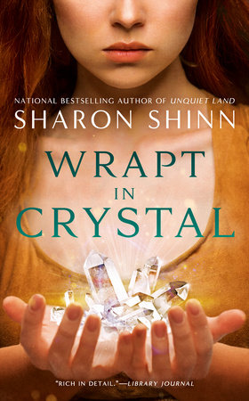 Wrapt in Crystal by Sharon Shinn