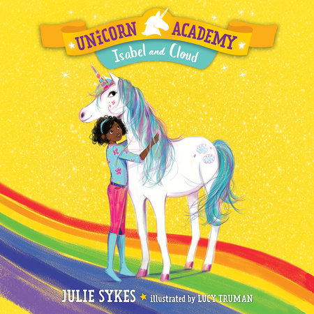 Unicorn Academy #4: Isabel and Cloud by Julie Sykes