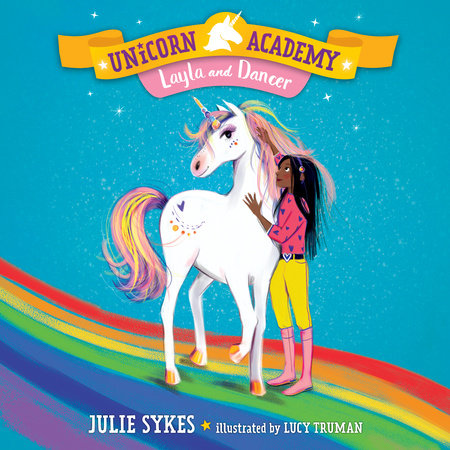 Unicorn Academy #5: Layla and Dancer by Julie Sykes