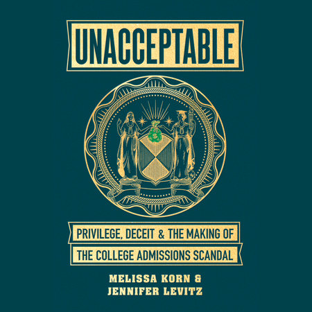 Unacceptable by Melissa Korn and Jennifer Levitz