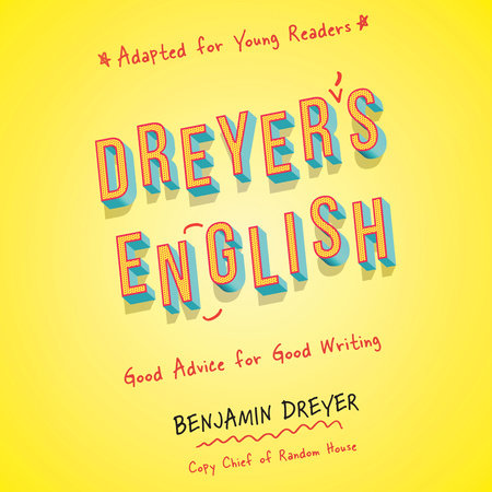 Dreyer's English (Adapted for Young Readers) by Benjamin Dreyer