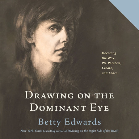 Drawing on the Dominant Eye by Betty Edwards