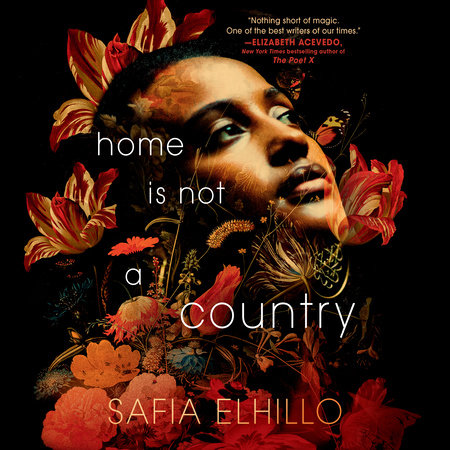 Home Is Not a Country by Safia Elhillo