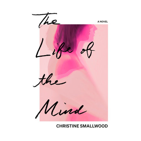 Life the Mind by Christine 9780593229897 | PenguinRandomHouse.com: Books
