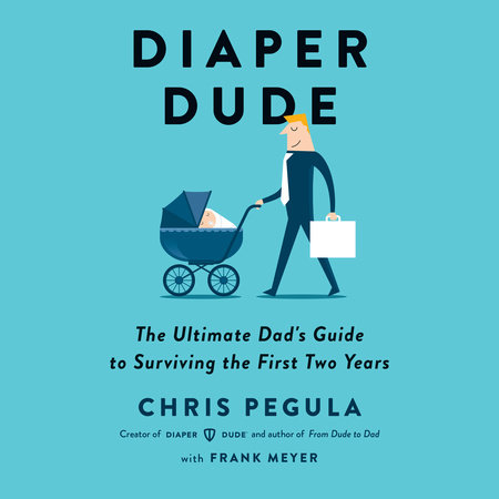 Diaper Dude by Chris Pegula and Frank Meyer