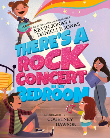 There's a Rock Concert in My Bedroom by Kevin Jonas and Danielle Jonas