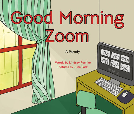 Good Morning Zoom by Lindsay Rechler