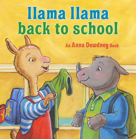 Llama Llama Back to School by Anna Dewdney and Reed Duncan