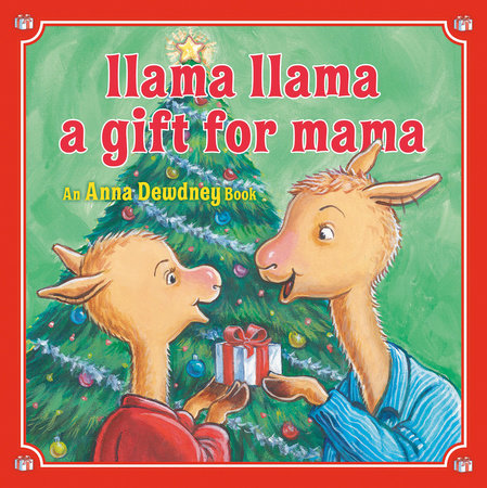 Llama Llama: A Gift for Mama by Anna Dewdney